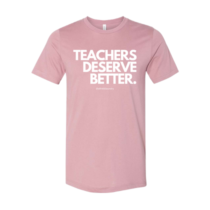 Teachers Deserve Better