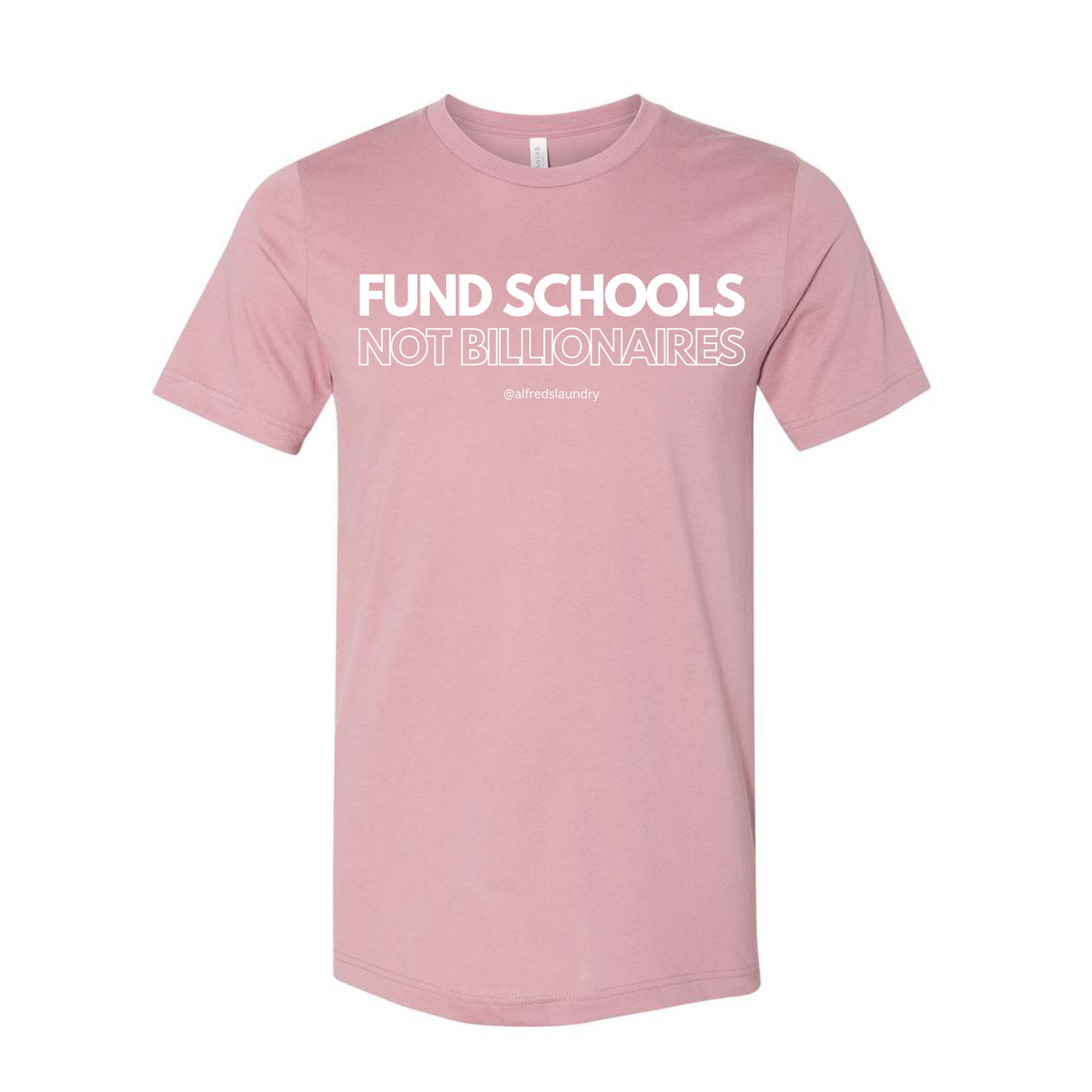 "FUND SCHOOLS NOT BILLIONAIRES" - T Shirt