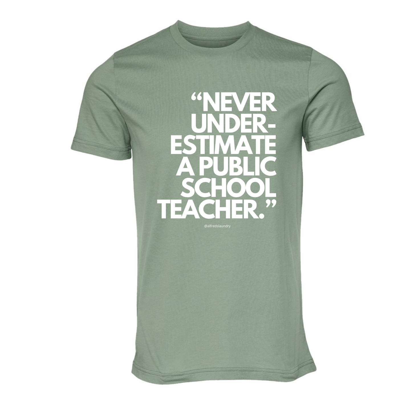 Never Underestimate A Public School Teacher - T-shirt