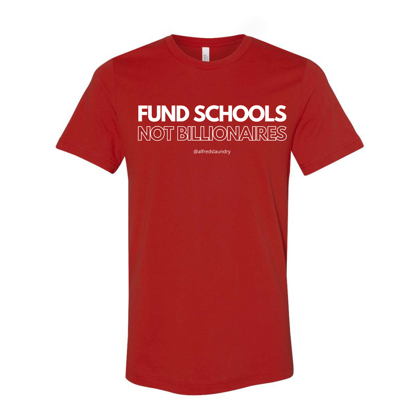 "FUND SCHOOLS NOT BILLIONAIRES" - T Shirt
