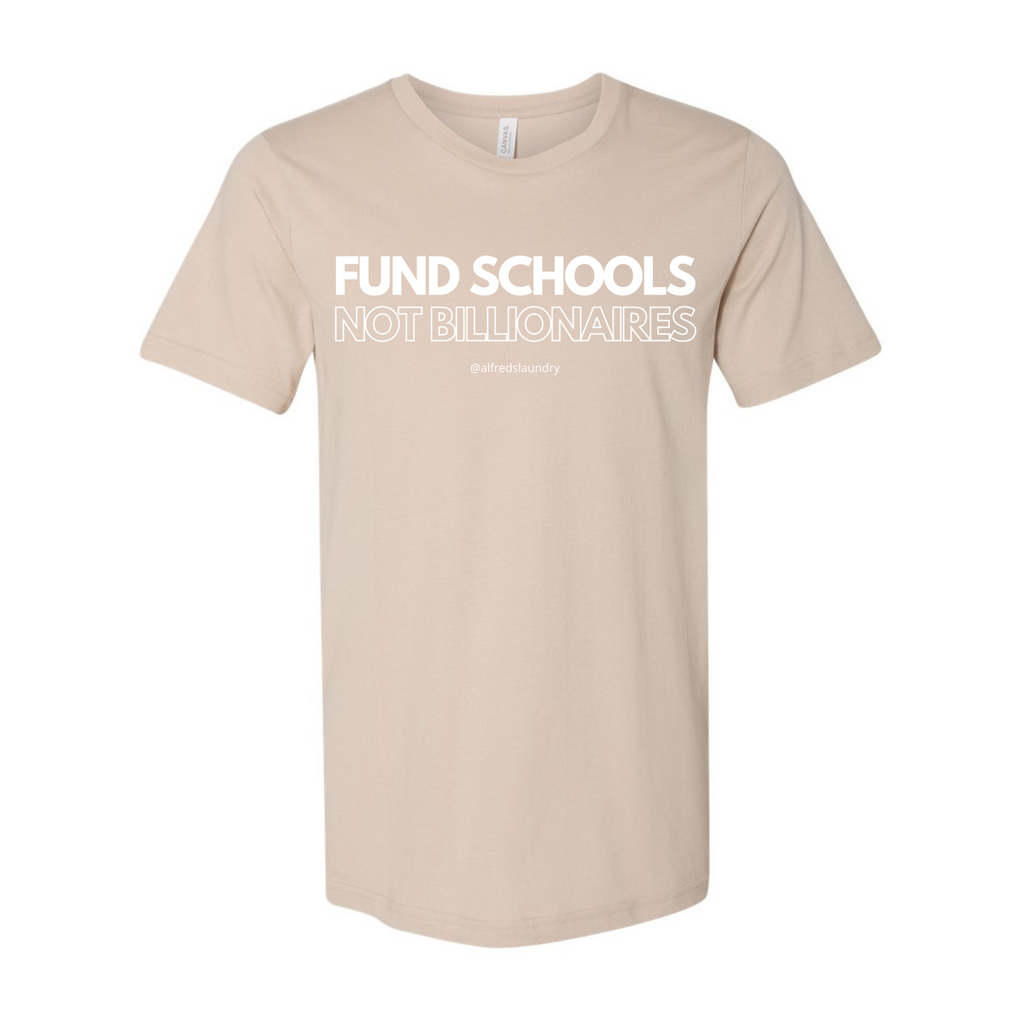 "FUND SCHOOLS NOT BILLIONAIRES" - T Shirt