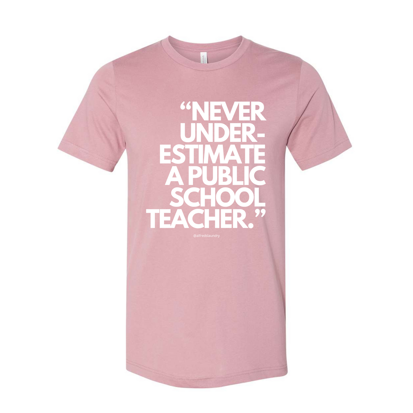 Never Underestimate A Public School Teacher - T-shirt