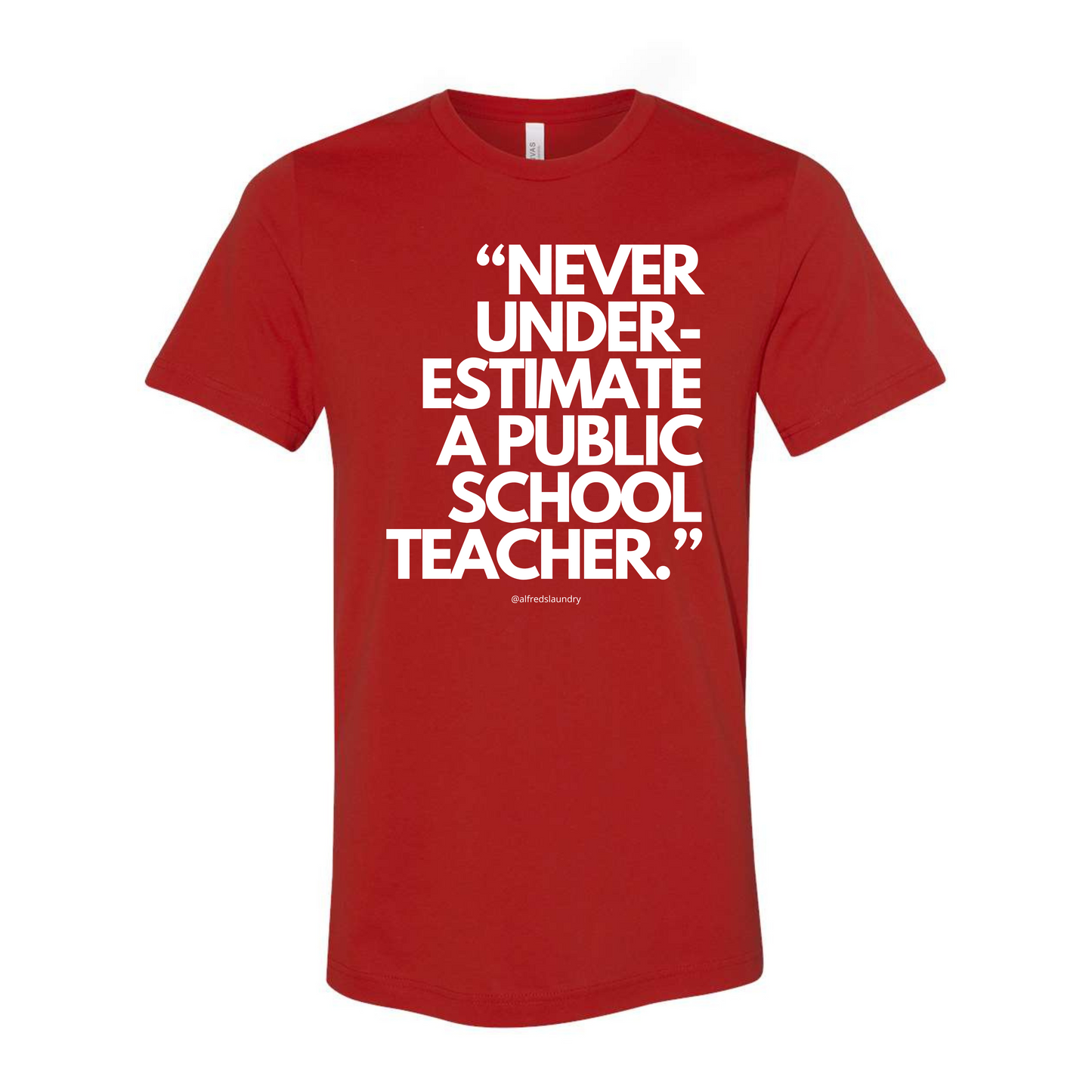 Never Underestimate A Public School Teacher - T-shirt