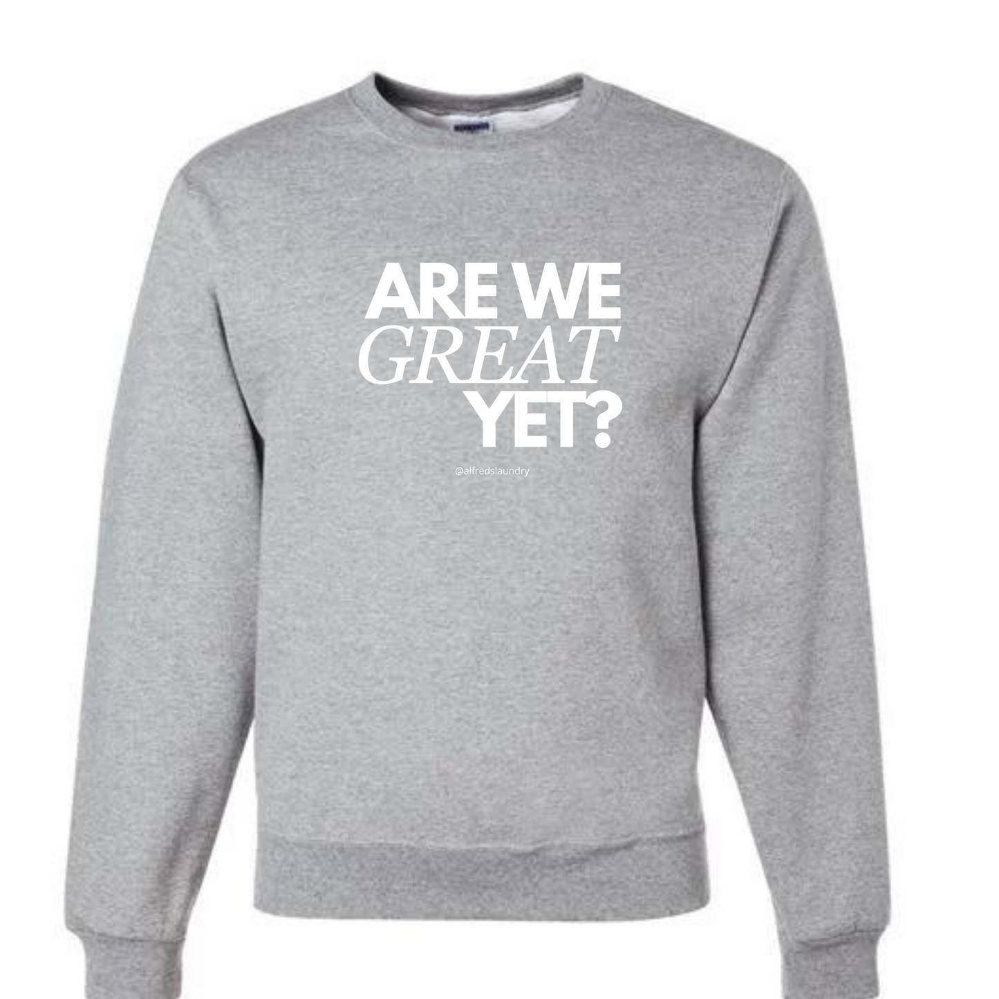 "ARE WE GREAT YET?" - Crew