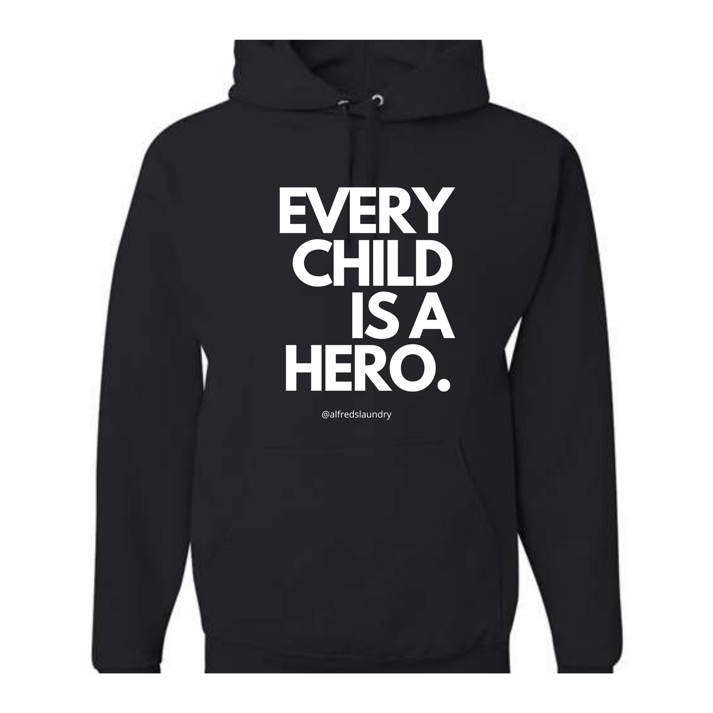 "Every Child is a Hero" - Hoodie