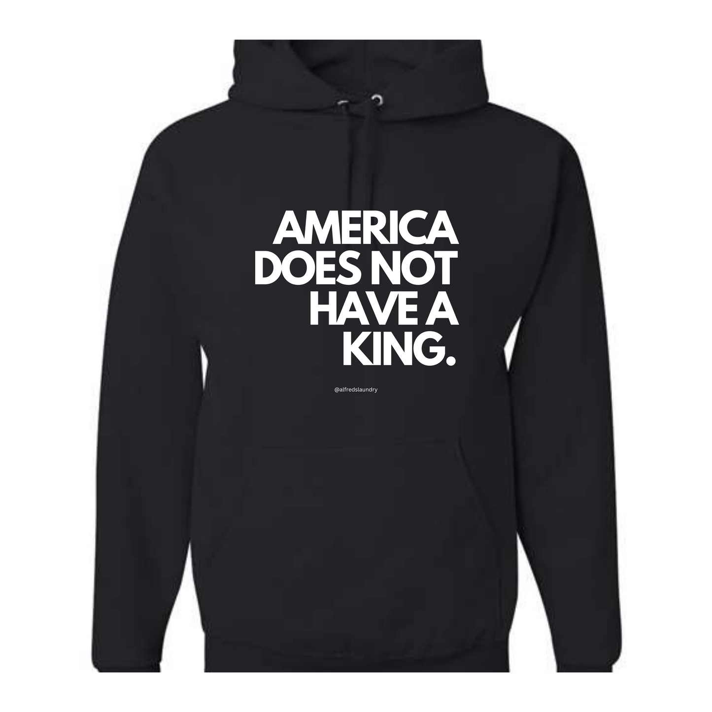 "America Does Not Have A King." - Hoodie