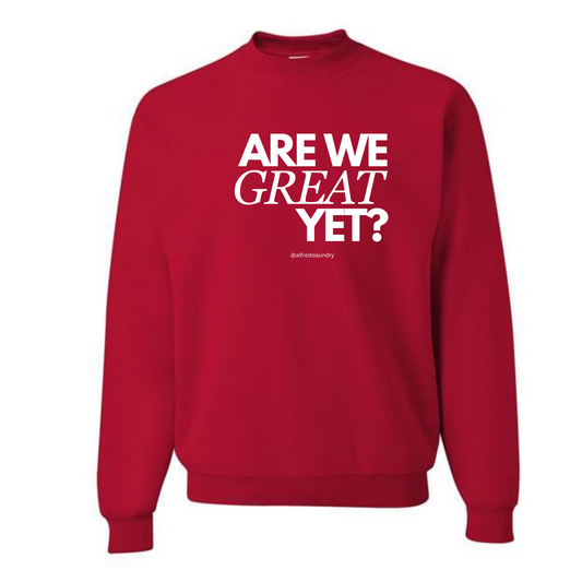 "ARE WE GREAT YET?" - Crew