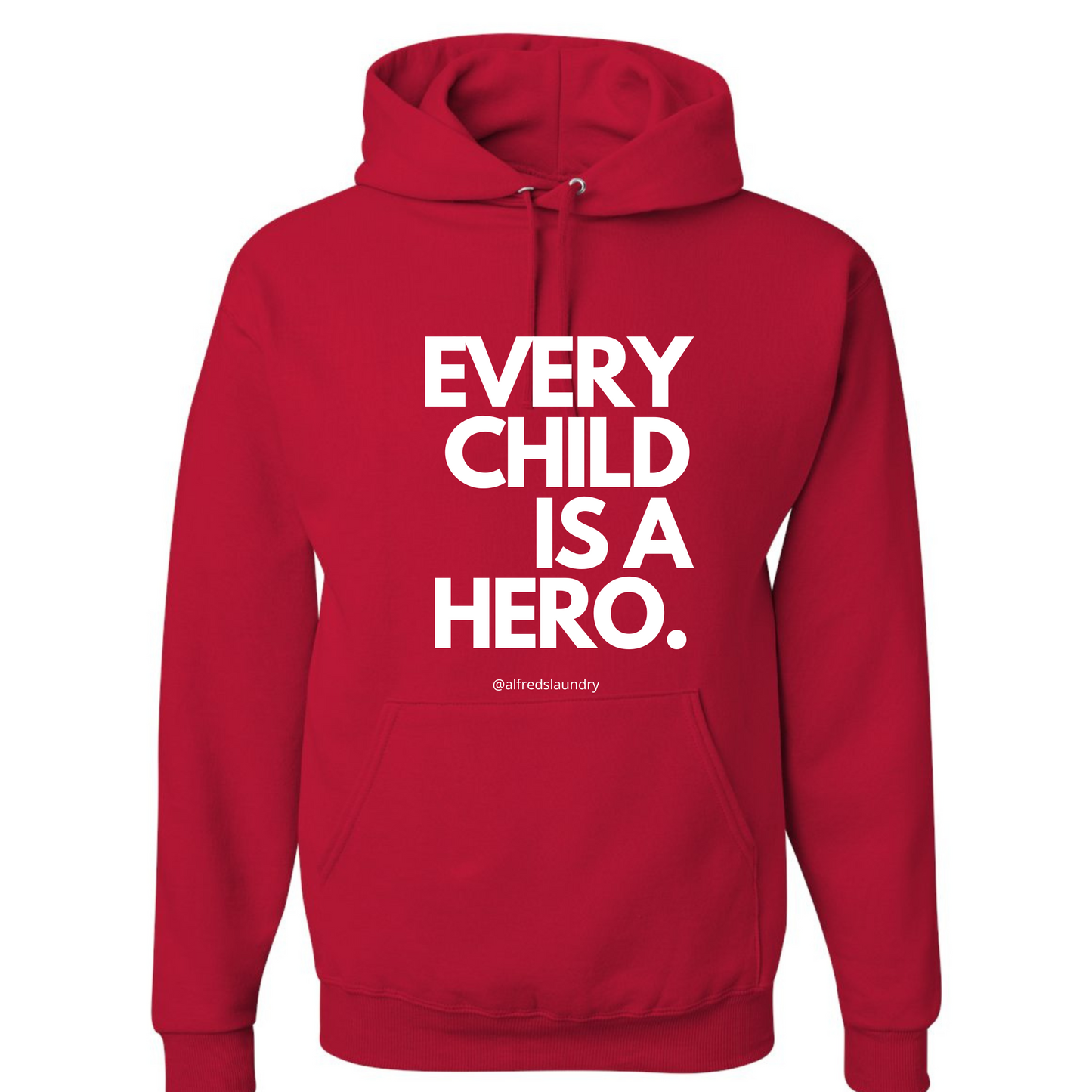 "Every Child is a Hero" - Hoodie