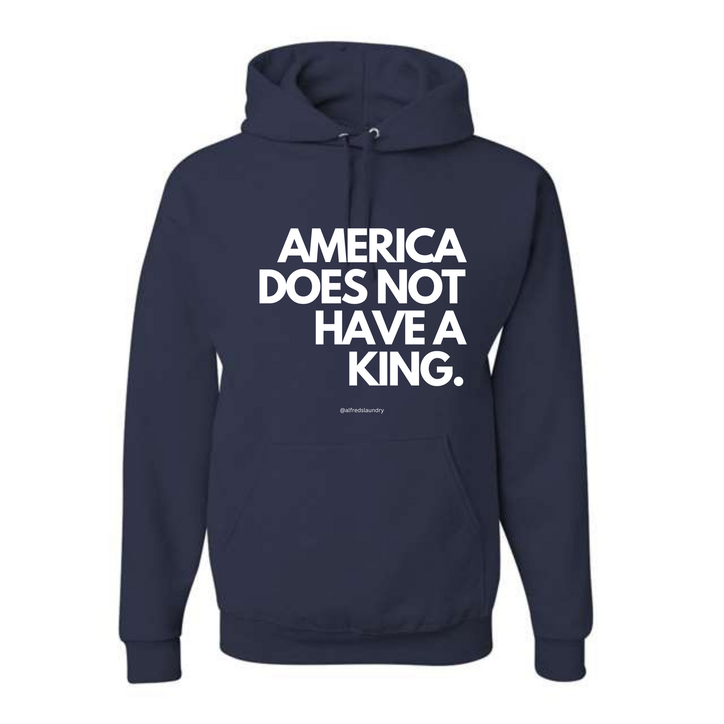 "America Does Not Have A King." - Hoodie