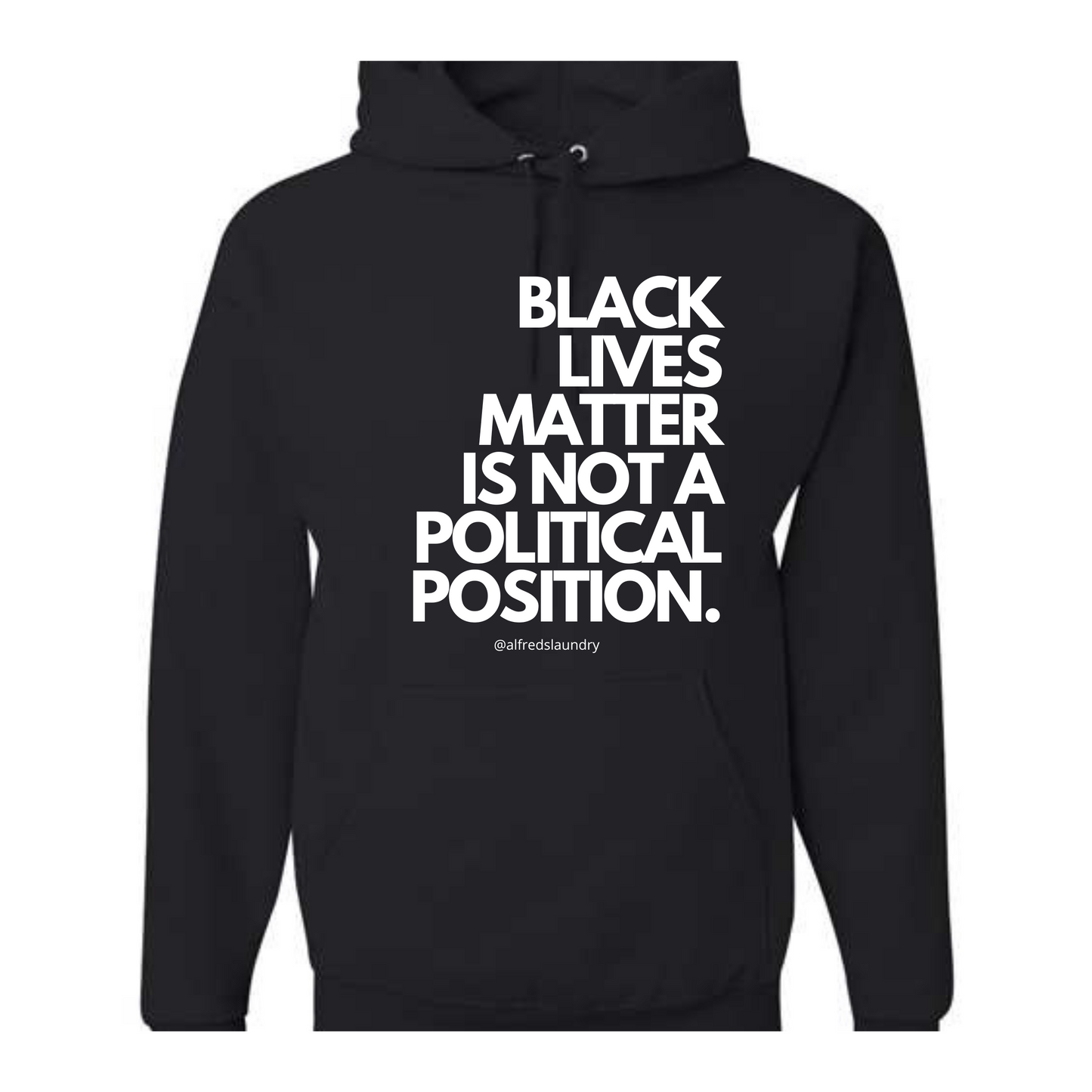 "Black Lives Matter Is Not A Political Position" Hoodie
