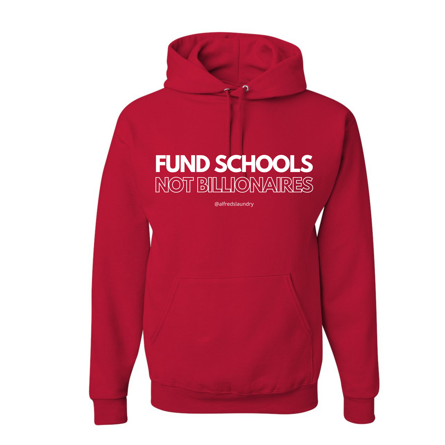 "FUND SCHOOLS NOT BILLIONAIRES" - Hoodie