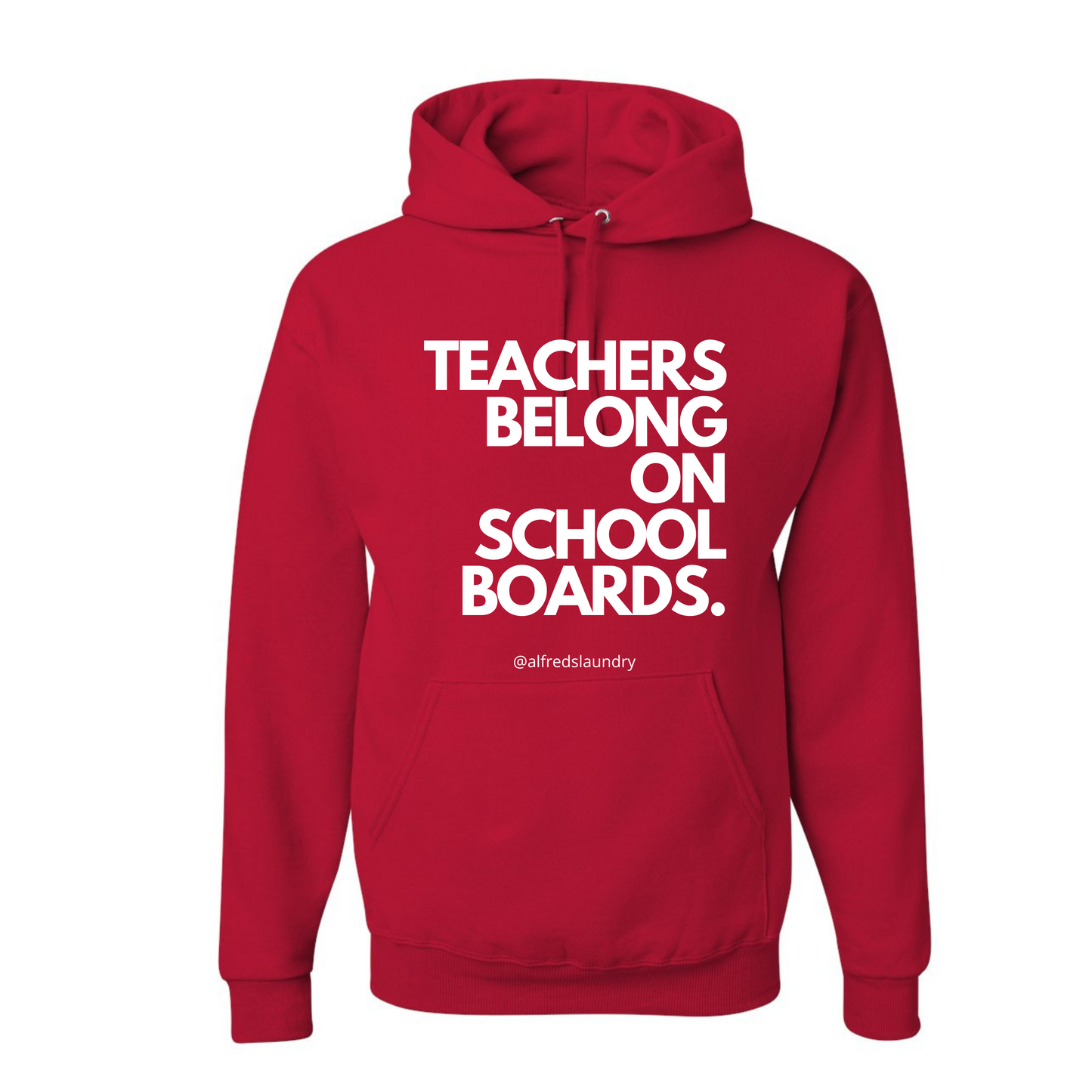 "Teachers Belong On School Boards." - Hoodie