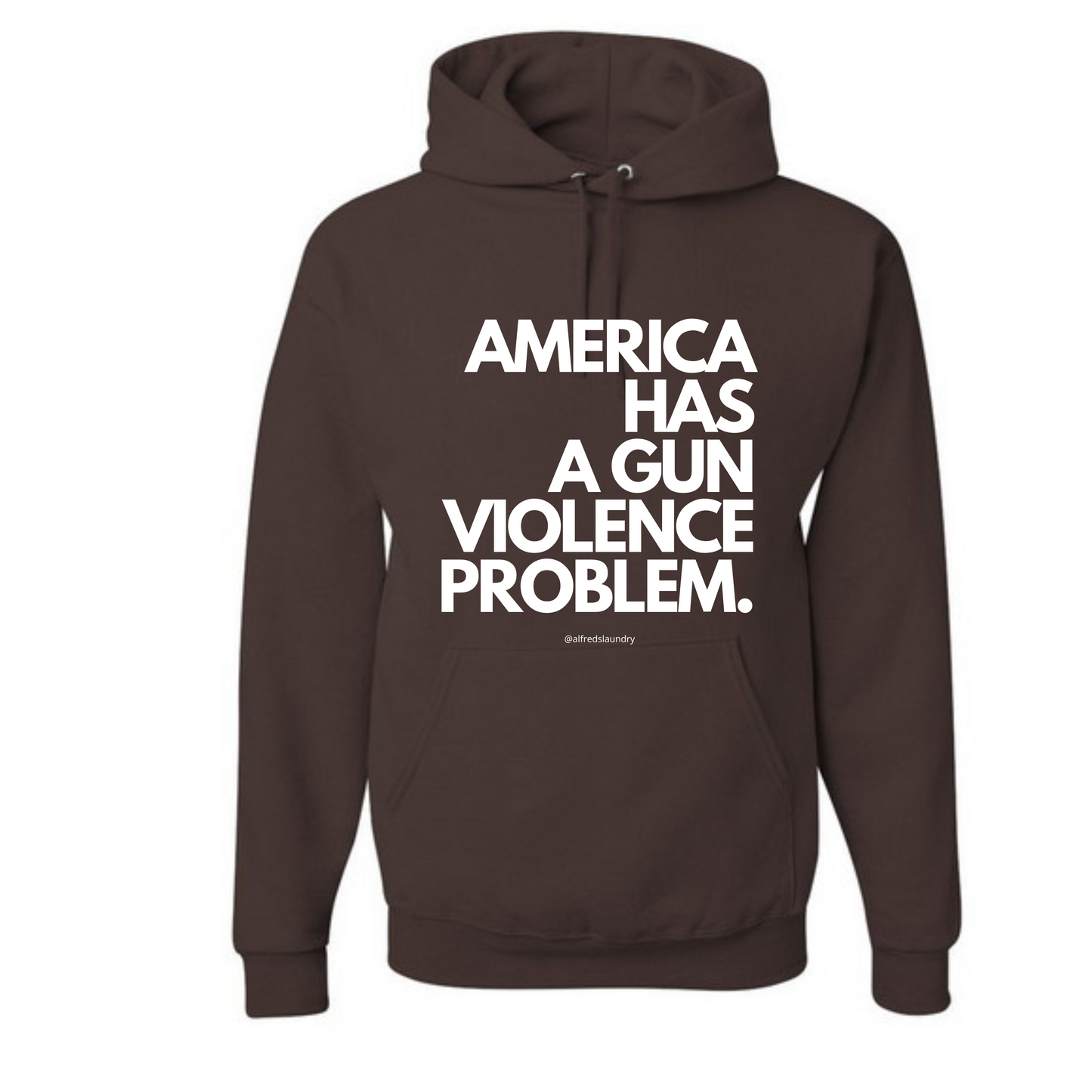 "AMERICA HAS A GUN VIOLENCE PROBLEM " - Hoodie