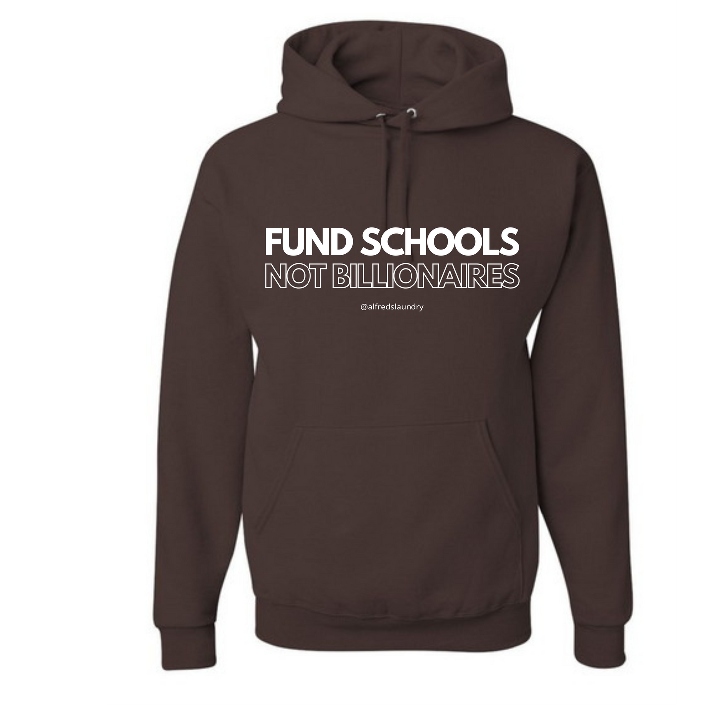 "FUND SCHOOLS NOT BILLIONAIRES" - Hoodie