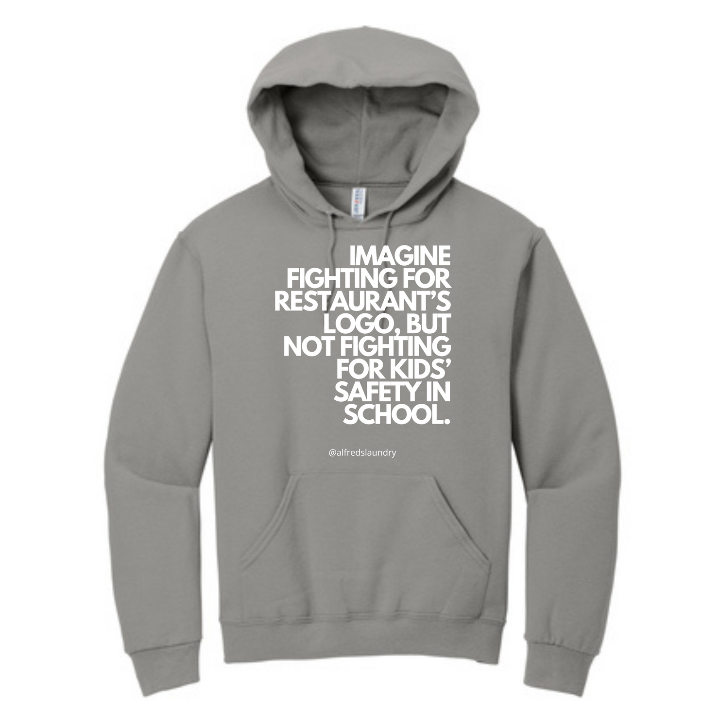 "Imagine Fighting For a Restaurant's Logo, But Not Fighting For Kids' Safety In School" " - Hoodie