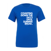 "Counting Down The Days Until Summer Break" - T-Shirt