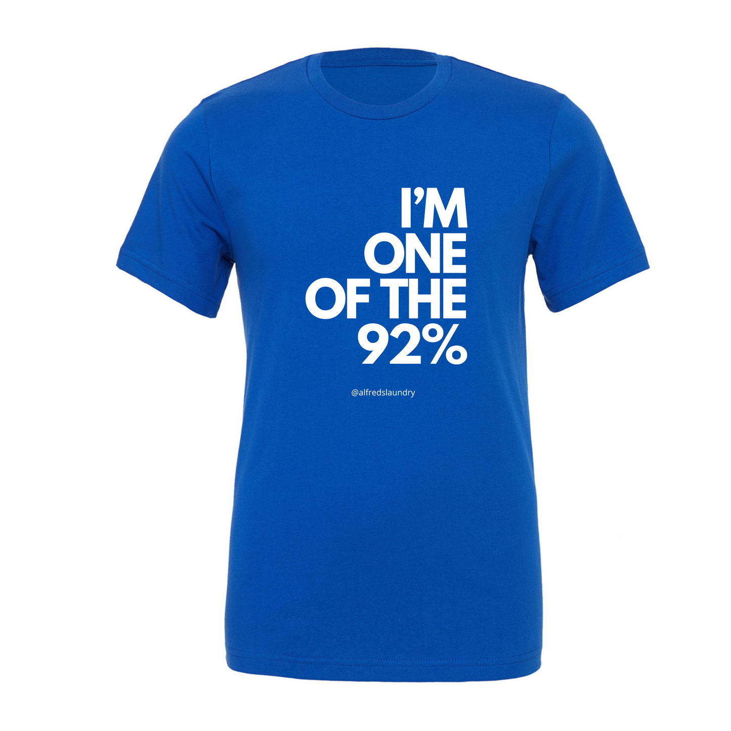 "I Am One of the 92%" - T-Shirt