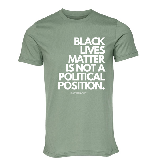 "Black Lives Matter Is Not A Political Position" T-Shirt