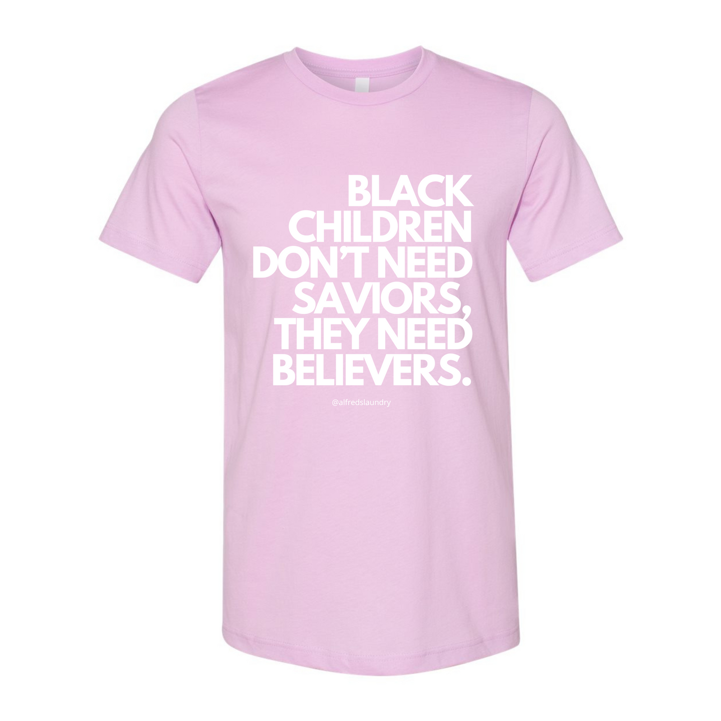 "Believers, Not Saviors" T-shirt
