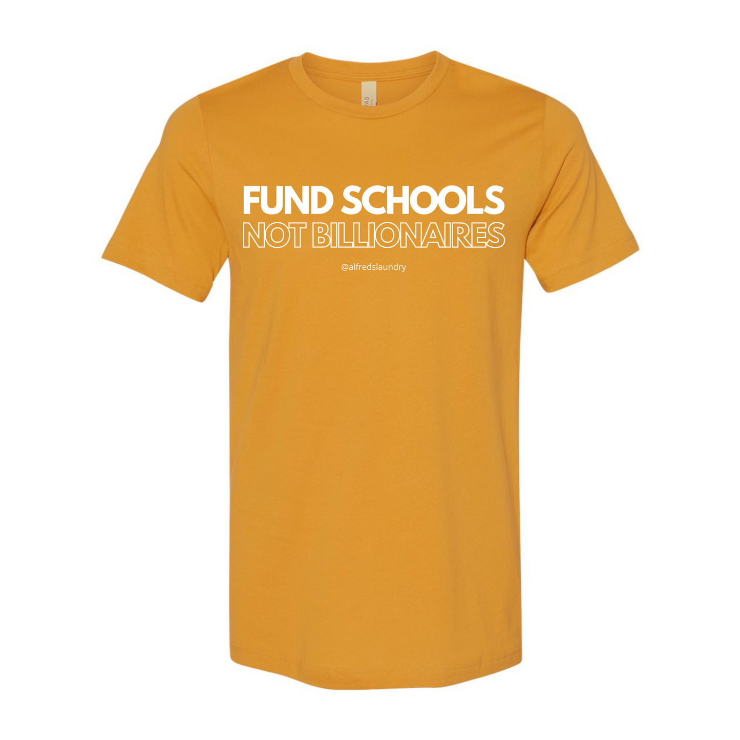 "FUND SCHOOLS NOT BILLIONAIRES" - T Shirt