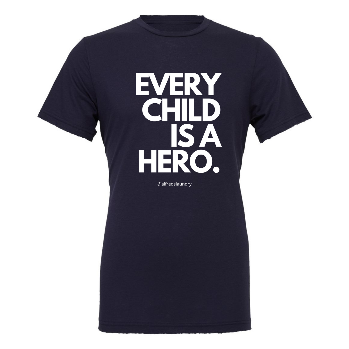 "Every Child Is A Hero" - T-shirt