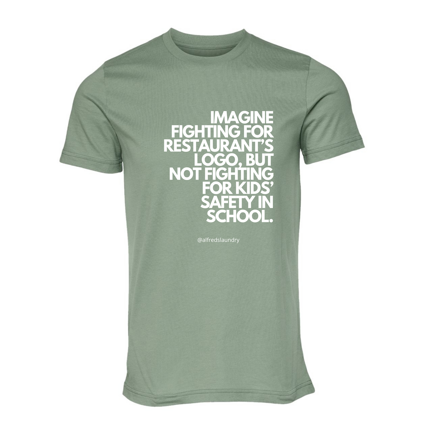 "Imagine Fighting For a Restaurant's Logo, But Not Fighting For Kids' Safety In School" - T Shirt