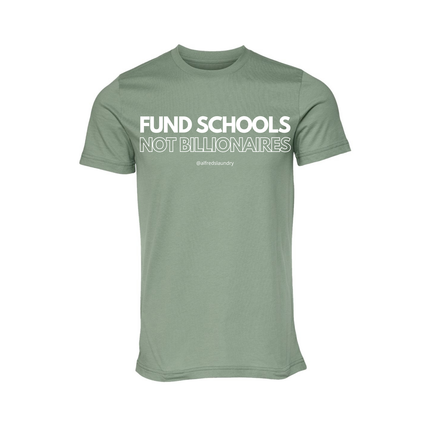 "FUND SCHOOLS NOT BILLIONAIRES" - T Shirt
