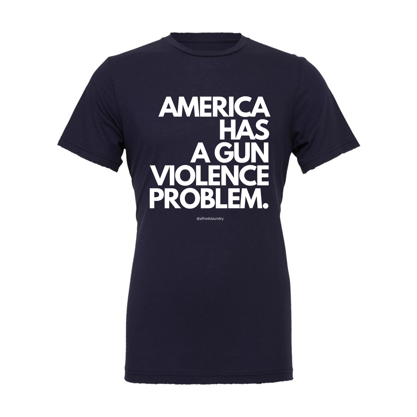 "AMERICA HAS A GUN VIOLENCE PROBLEM" - T Shirt