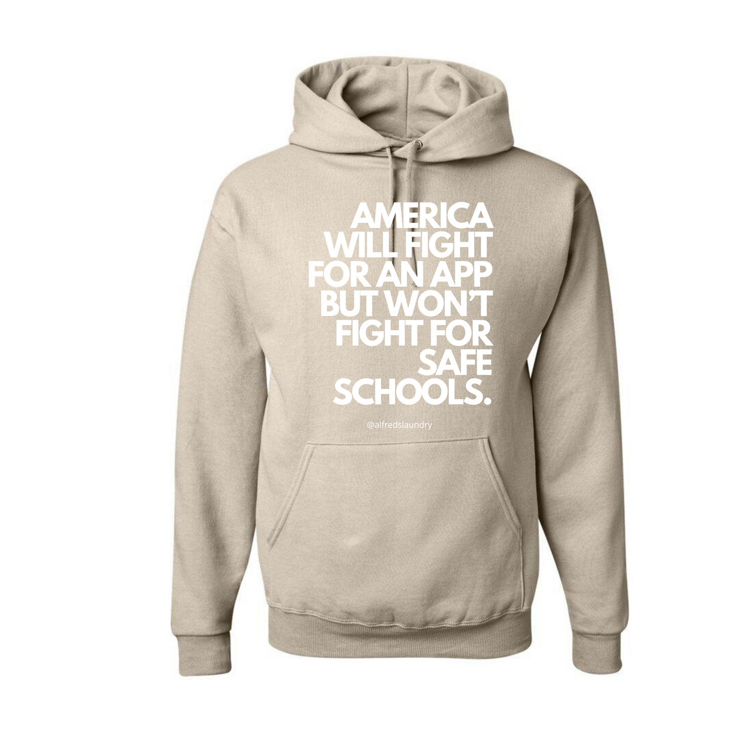 "America Will Fight For An App But Won't Fight For Safe School." - Hoodie