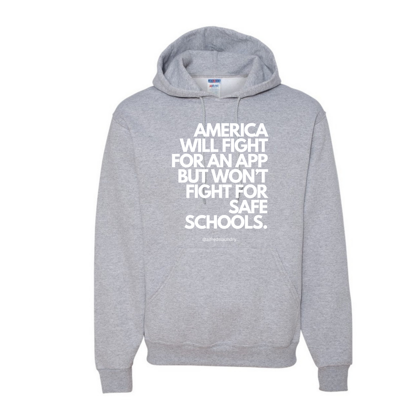 "America Will Fight For An App But Won't Fight For Safe School." - Hoodie
