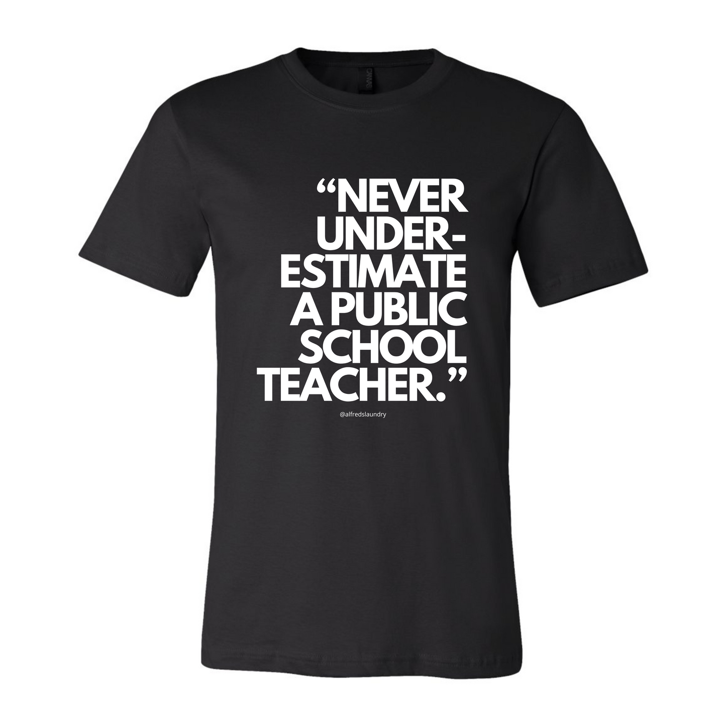 Never Underestimate A Public School Teacher - T-shirt