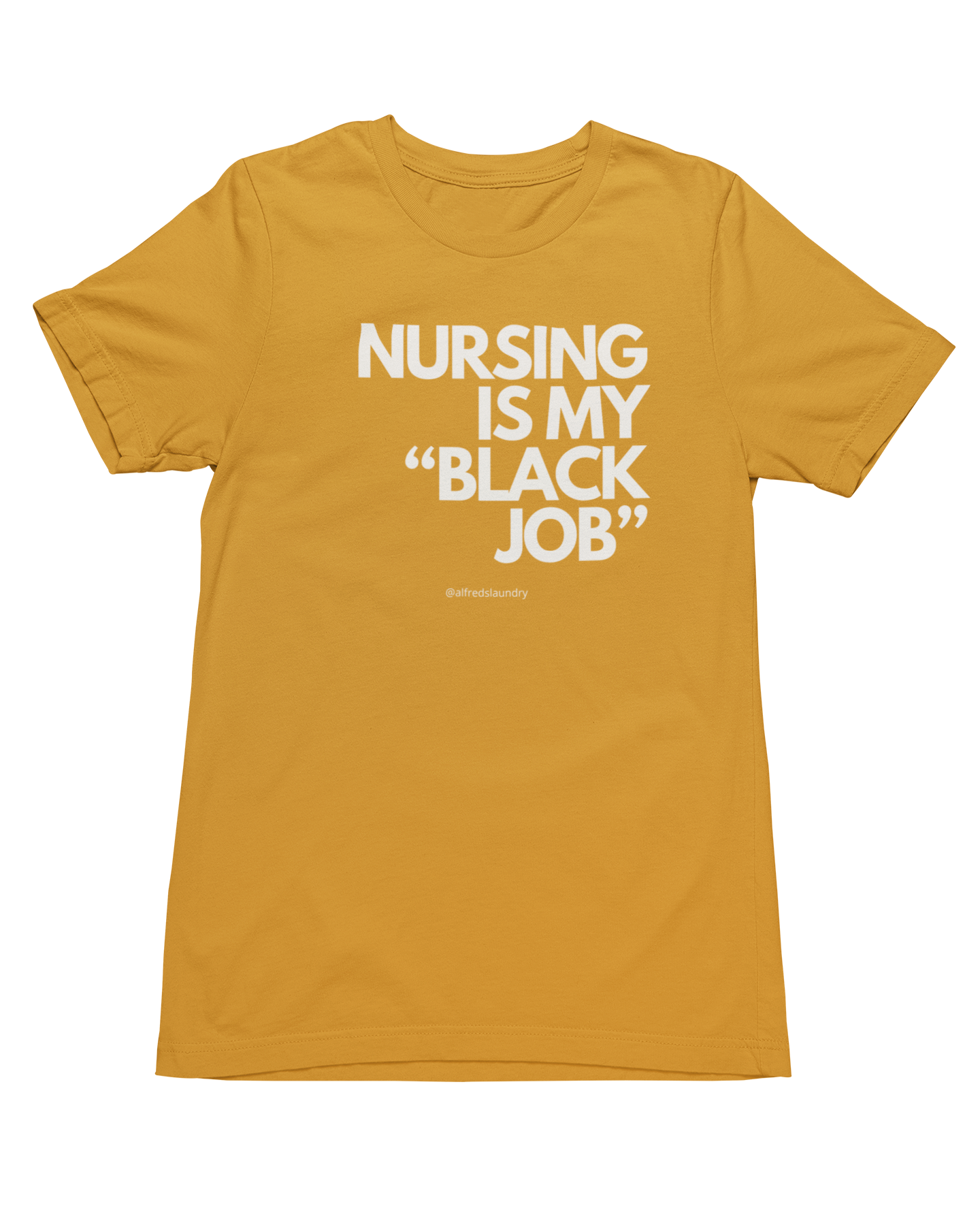 "Nursing Is My Black Job" - T-shirt
