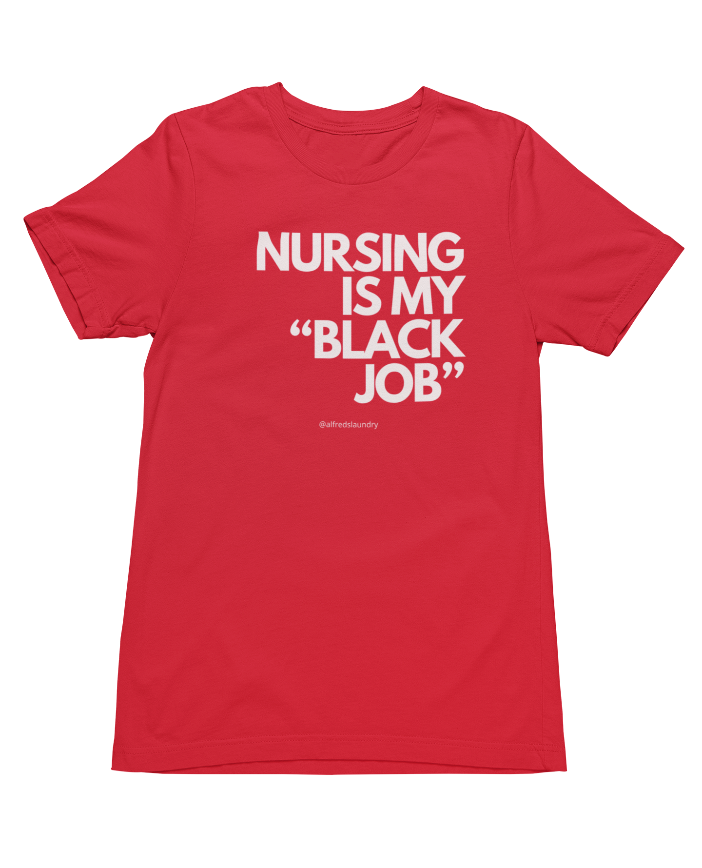 "Nursing Is My Black Job" - T-shirt