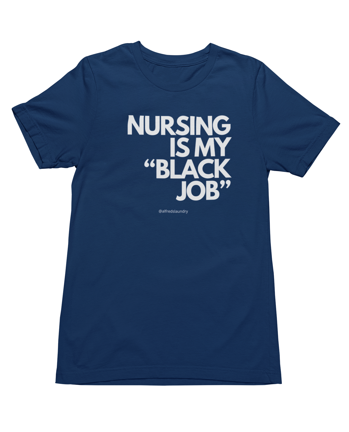 "Nursing Is My Black Job" - T-shirt
