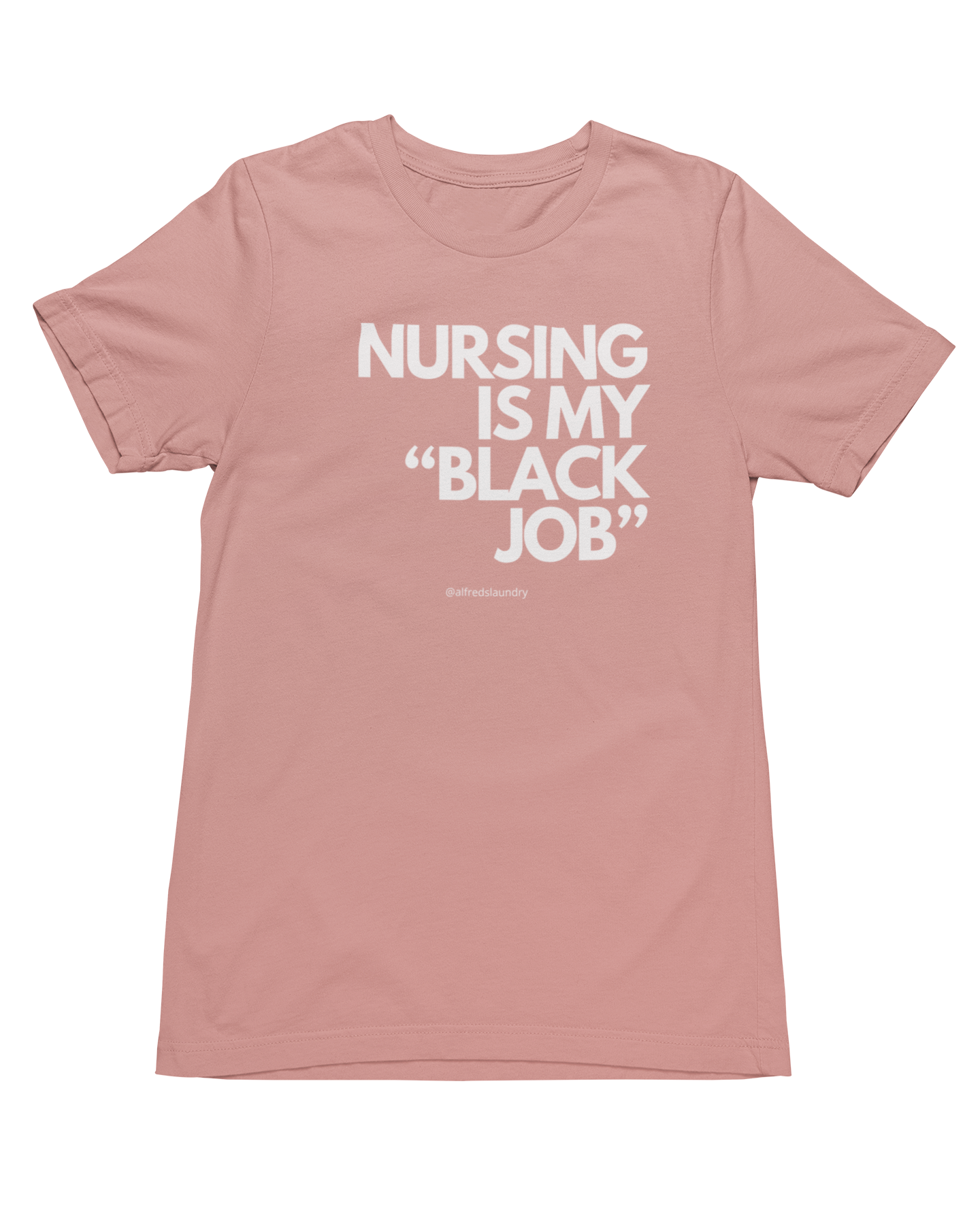 "Nursing Is My Black Job" - T-shirt