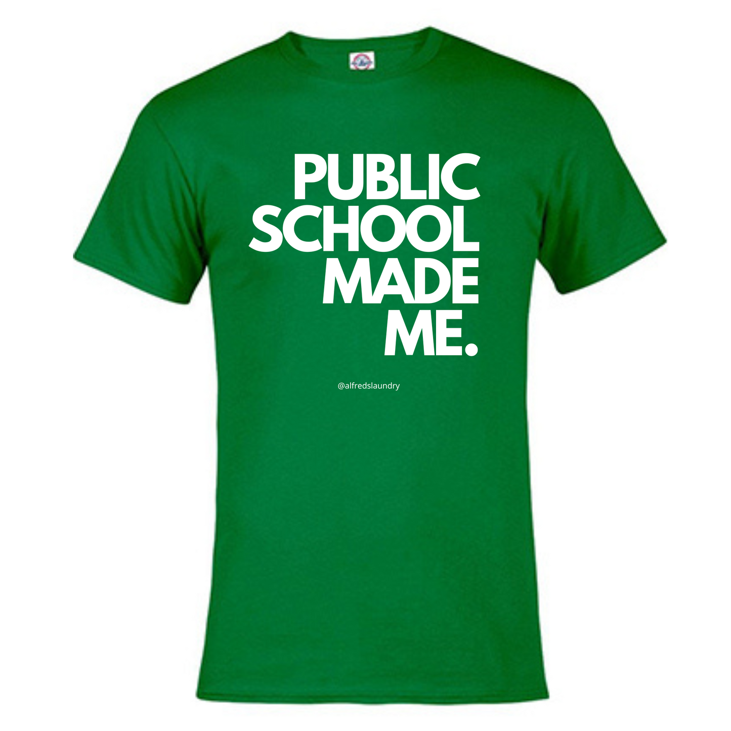 "PUBLIC SCHOOL MADE ME" T-Shirt