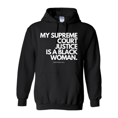 "My Supreme Court Justice Is A Black Woman" Hoodie