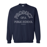 "Product of a Public School" Crew Neck