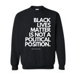"Black Lives Matter Is Not A Political Position" Crew Neck