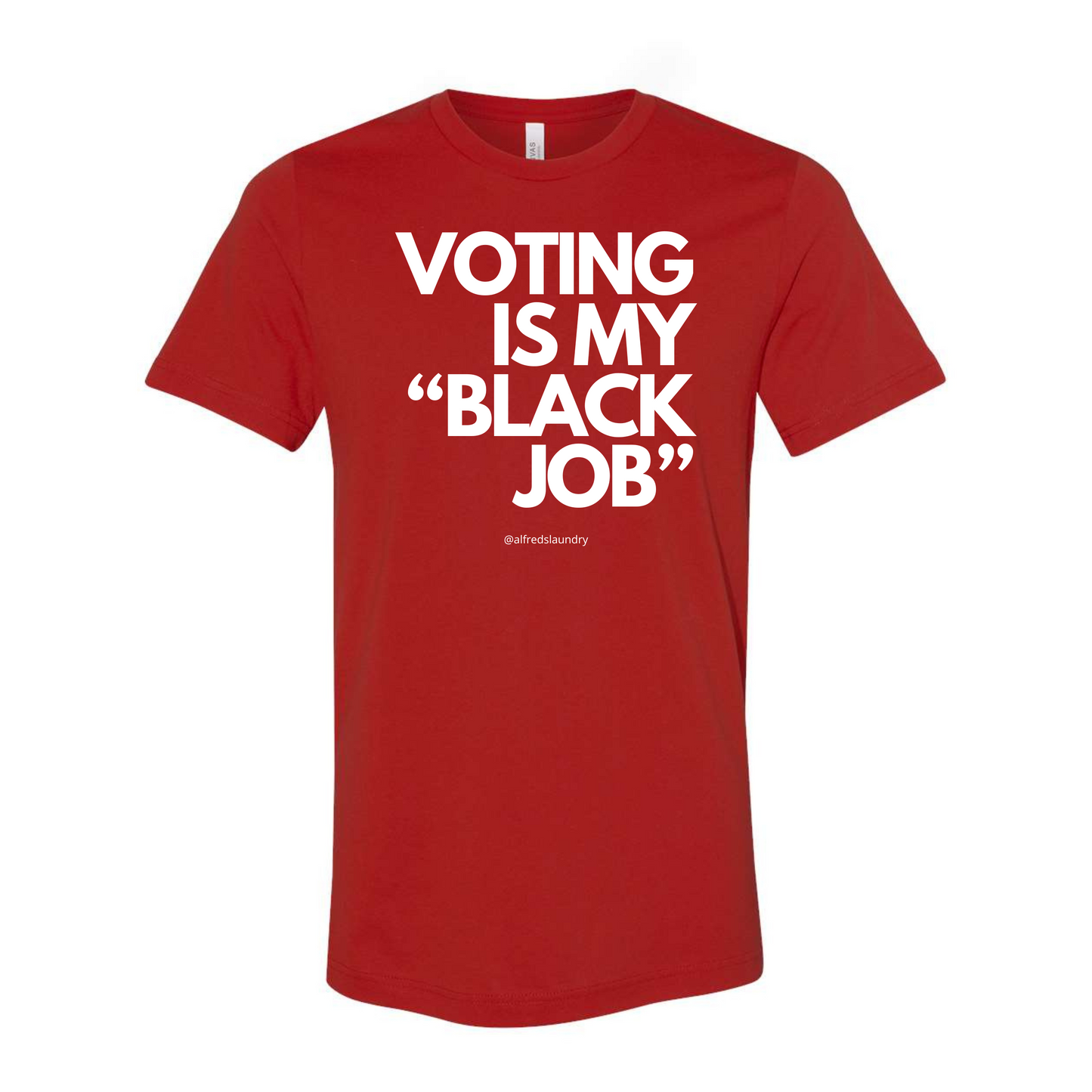 Voting Is My Black "Job"- T-Shirt