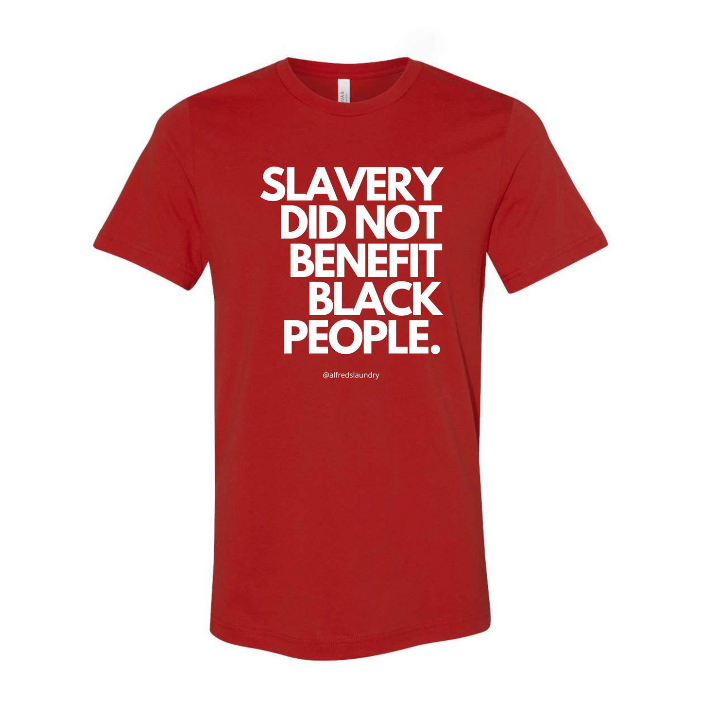 "Slavery Did Not Benefit Black People" - T-shirt