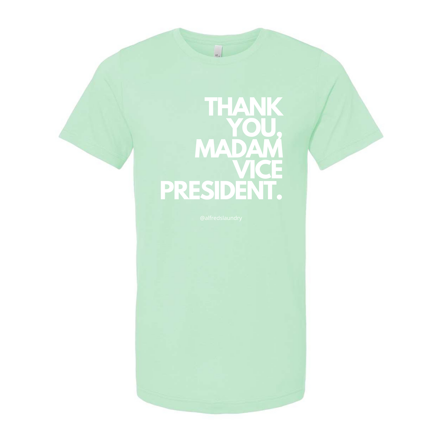 "Thank You, Madam Vice President" - T- Shirt