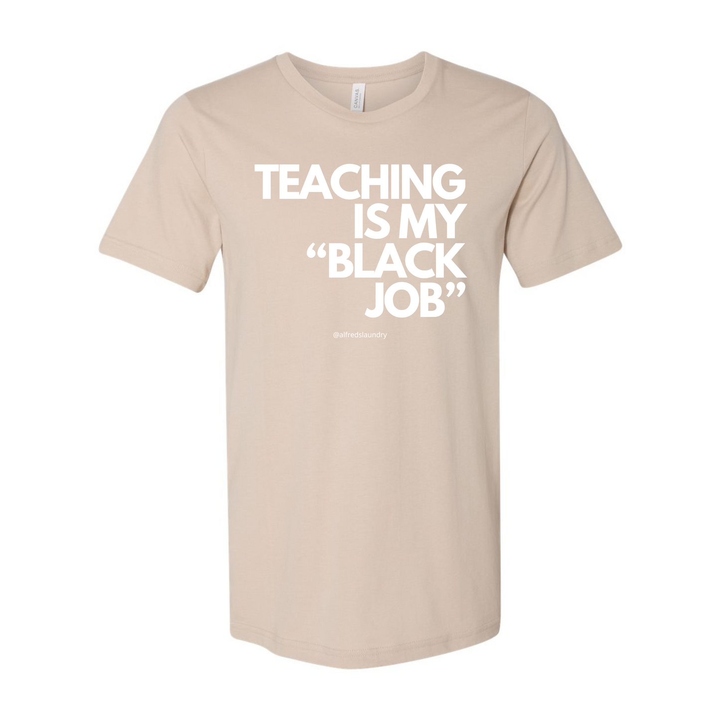 Teaching Is My "Black Job" - T-Shirt