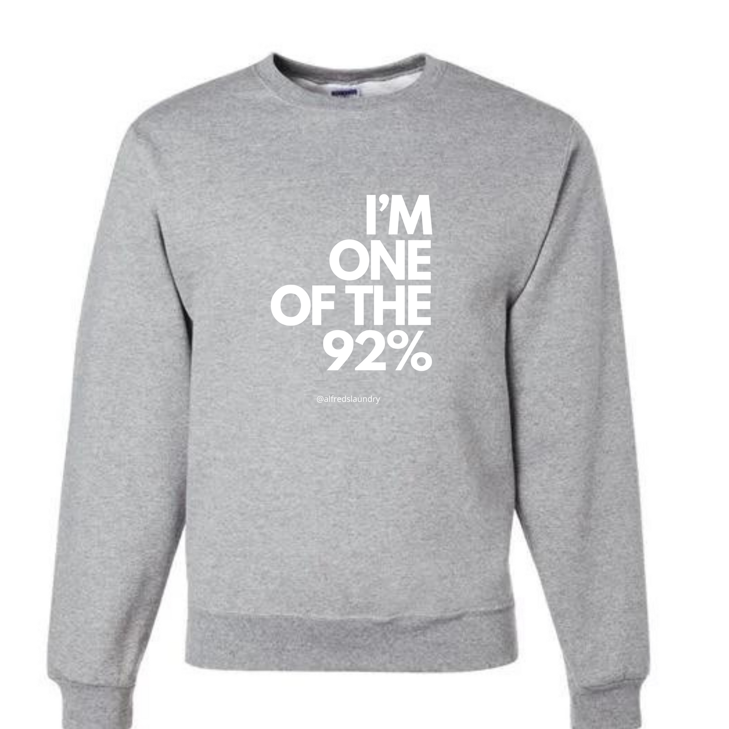 "I Am One of the 92%" - Crewneck