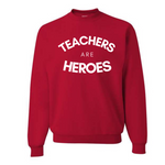"Teachers Are Heroes" Crewneck