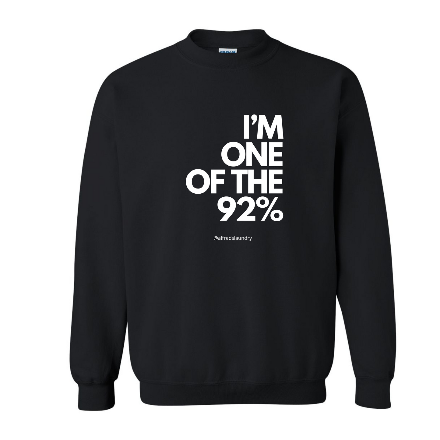 "I Am One of the 92%" - Crewneck