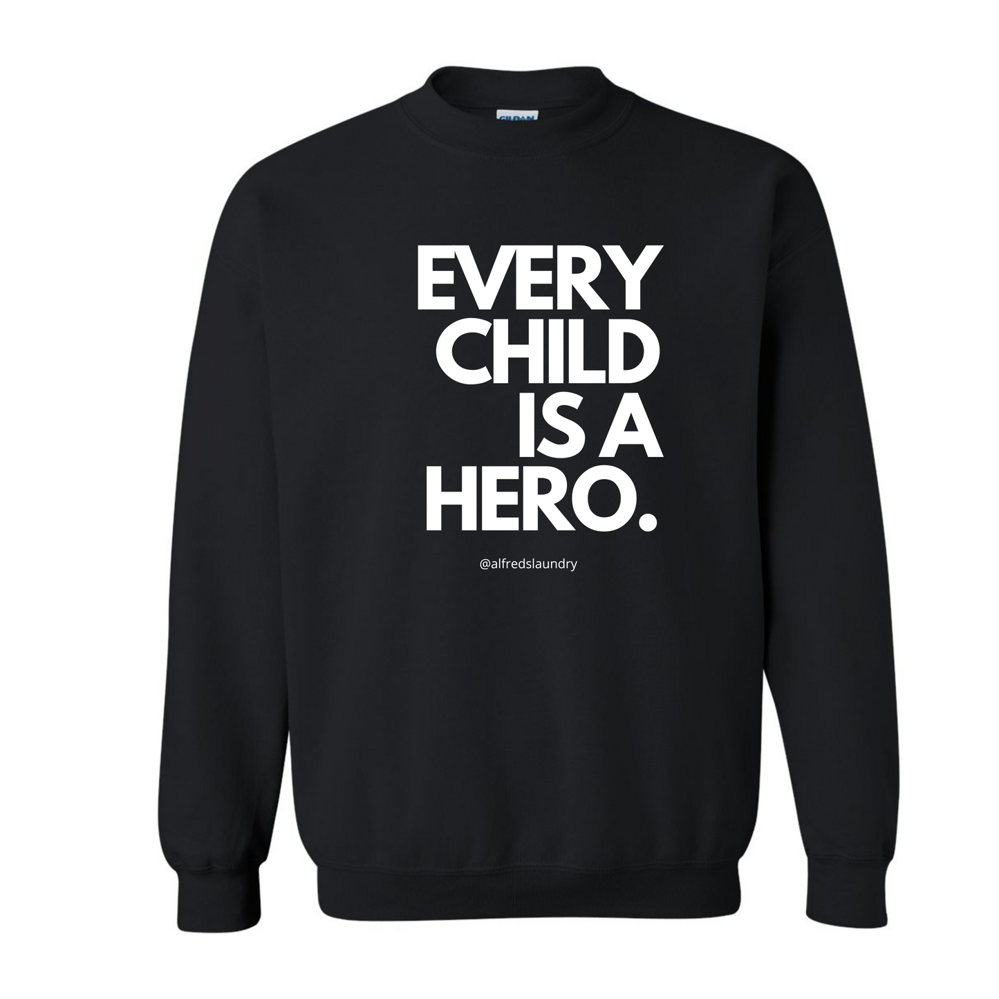 "Every Child is a Hero" - Crewneck