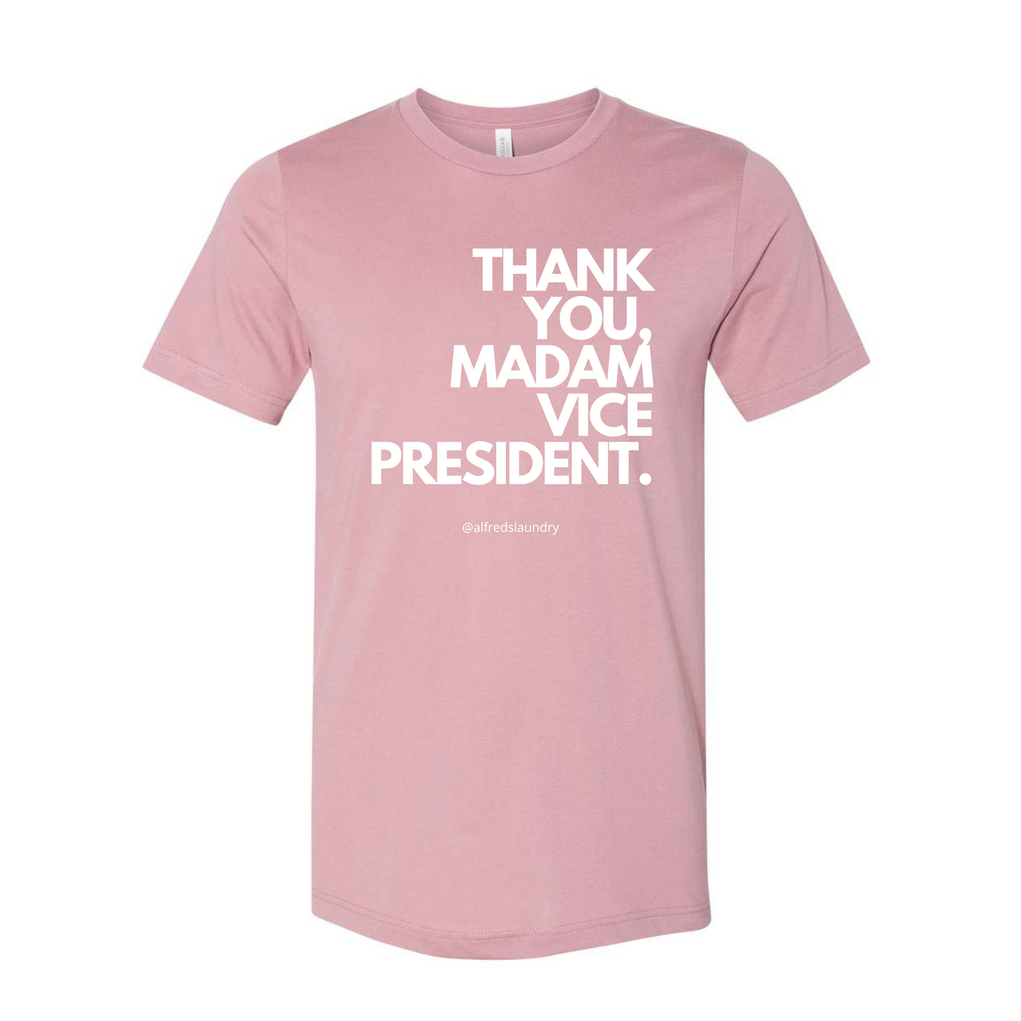 "Thank You, Madam Vice President" - T- Shirt