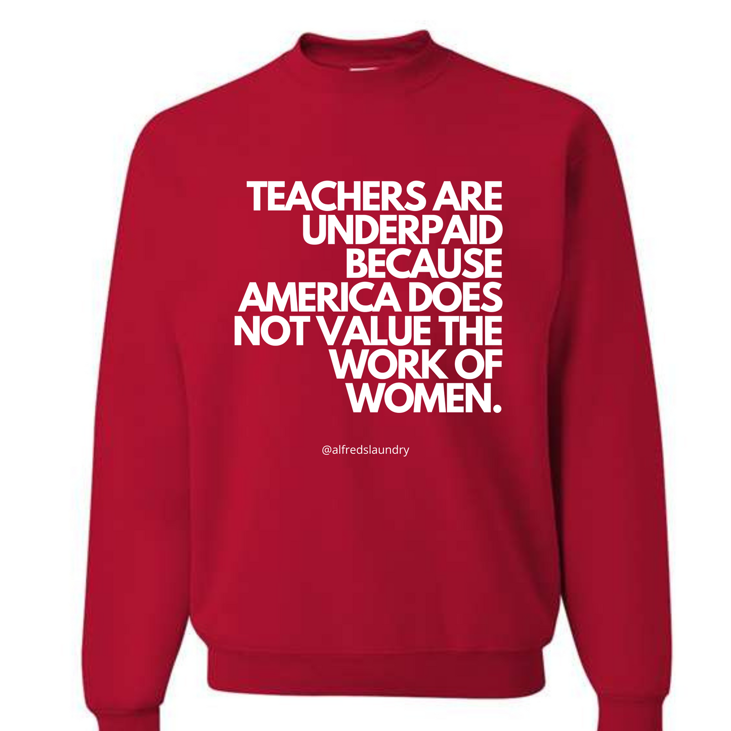 "Teachers are Underpaid" Crewneck