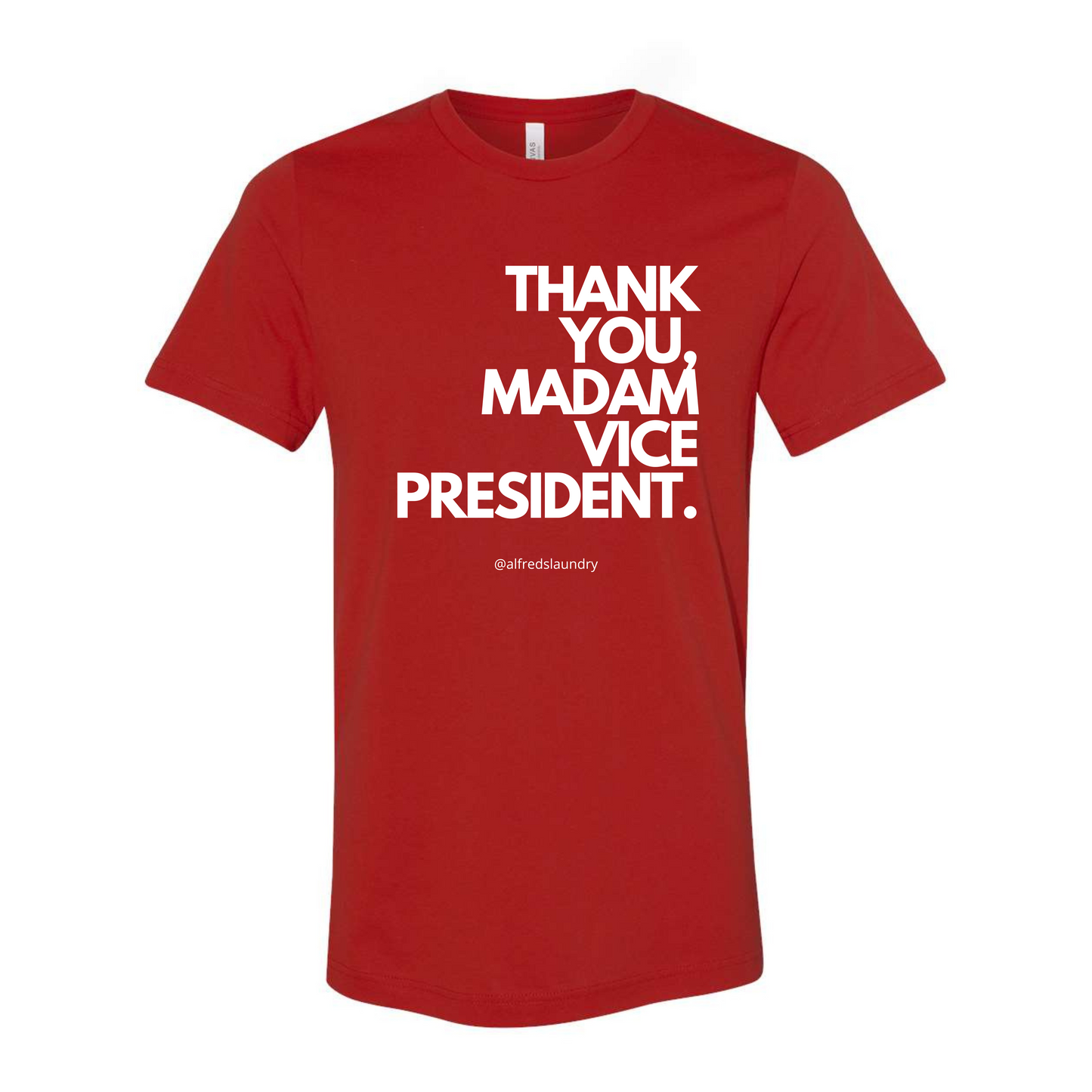 "Thank You, Madam Vice President" - T- Shirt